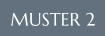 MUSTER 2