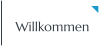 Willkommen